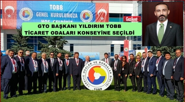 GTO Başkanı Yıldırım Ticaret Odaları Konseyinde…