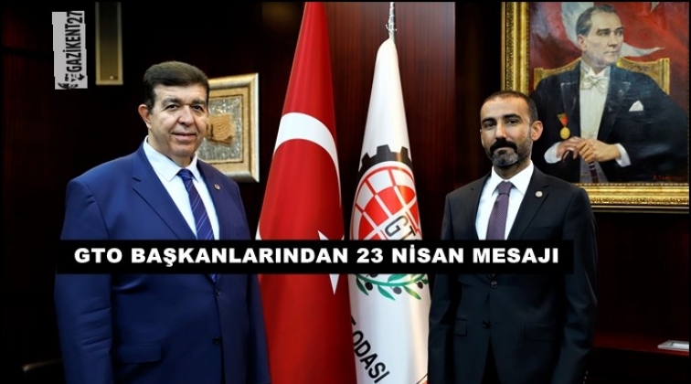 GTO Başkanları, 23 Nisan'ı kutladı