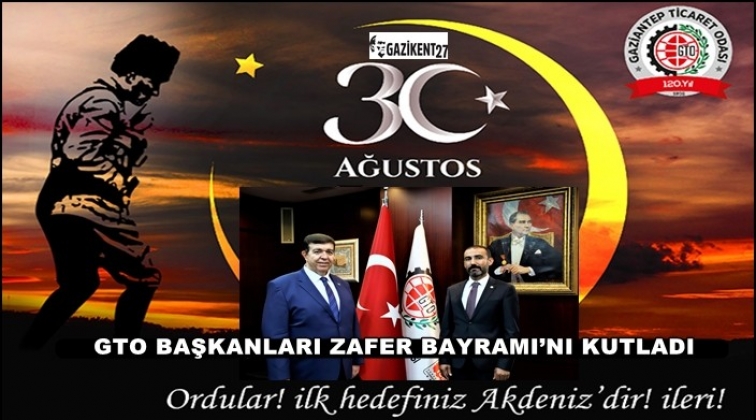 GTO Başkanlarından Zafern Bayramı mesajı