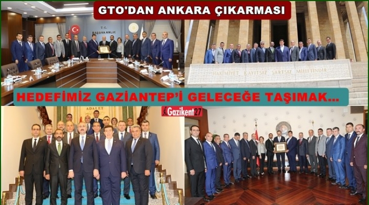 GTO Y&ouml;netim Kurulu Başkente &ccedil;ıkarma yaptı