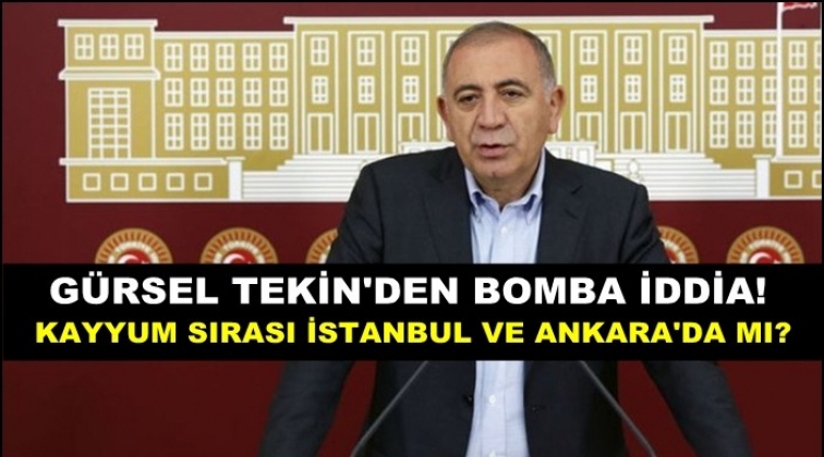 G&uuml;rsel Tekin'den flaş kayyum iddiası!