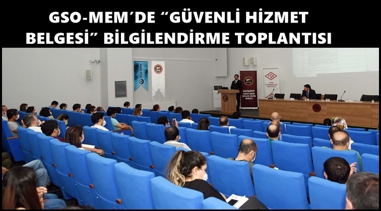 “Güvenli Hizmet Belgesi” bilgilendirme toplantısı