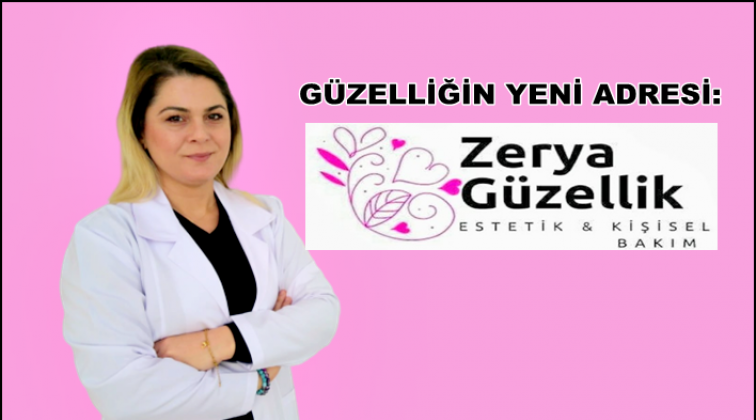 Güzelliğin yeni ismi 'Zerya Güzellik Salonu'