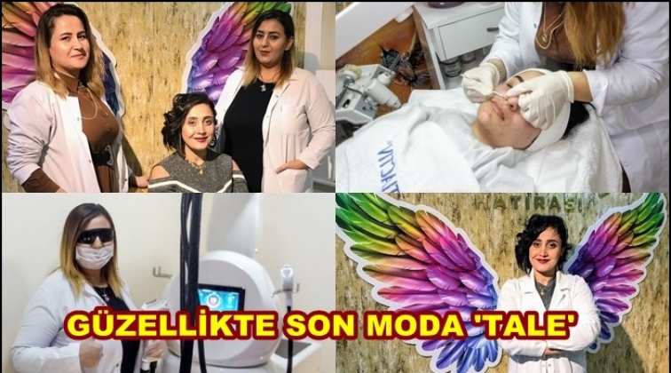 Güzellikte son moda 'Tale'