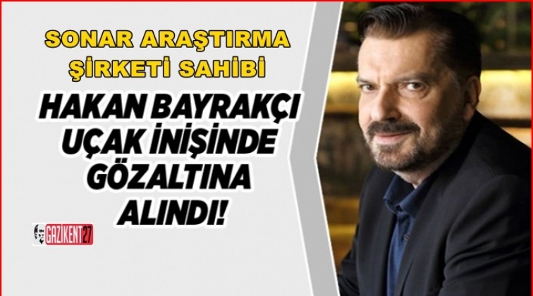 Hakan Bayrak&ccedil;ı, g&ouml;zaltına alındı