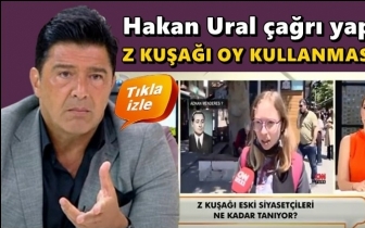 Hakan Ural: Z kuşağı oy kullanmasın!