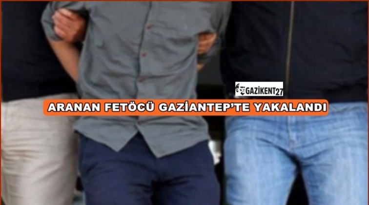 Hakkari'de aranan FETÖ üyesi Gaziantep'te yakalandı