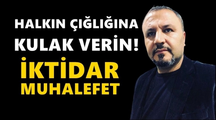 Halkın çığlığına kulak verin!