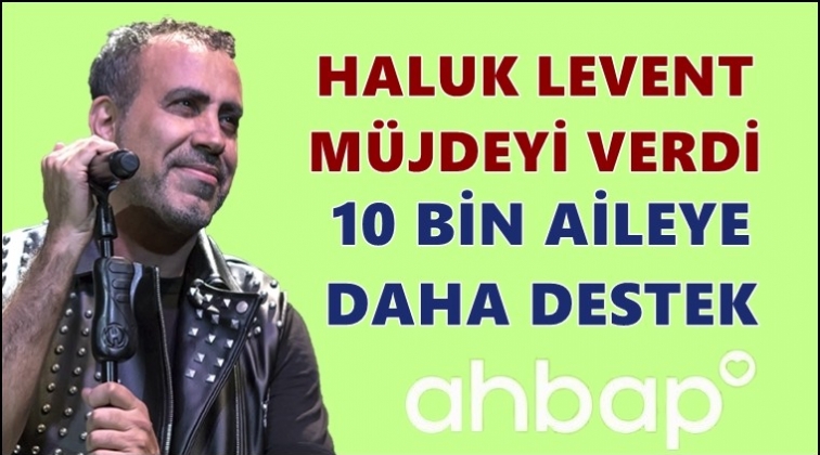 Haluk Levent'ten 10 bin aileye daha destek