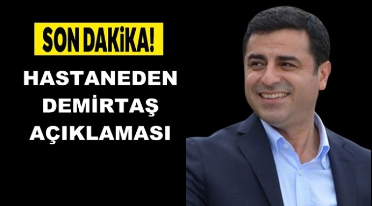 Hastaneden Selahattin Demirtaş açıklaması!