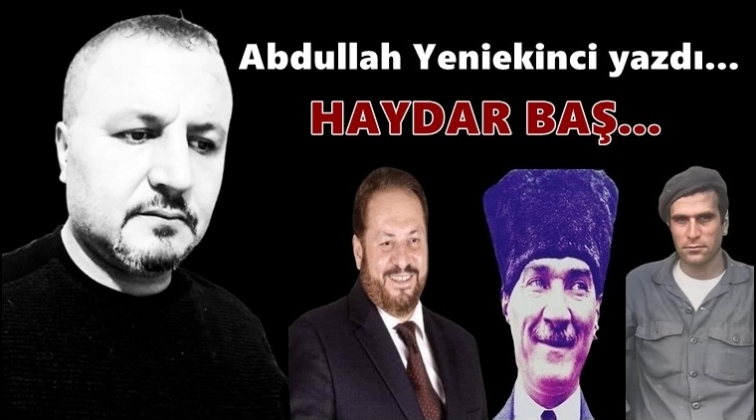 Haydar Baş...