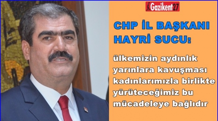 Hayri Sucu’dan Kadınlar Günü mesajı