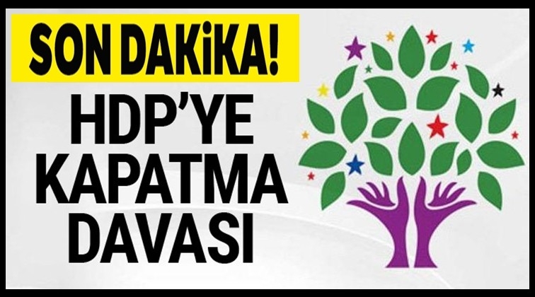 HDP'ye kapatma davası açıldı!..