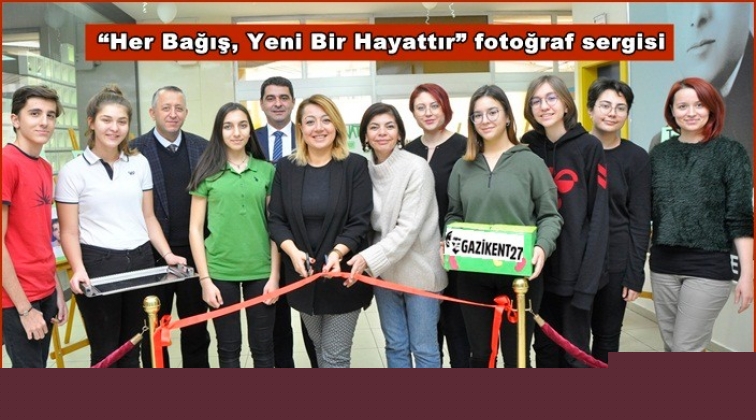 'Her Bağış, Yeni Bir Hayattır' sergisi