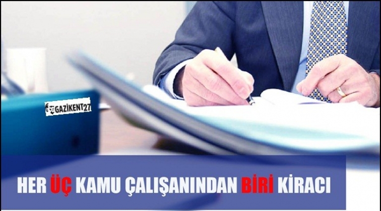 Her üç kamu çalışanından birisinin kiracı