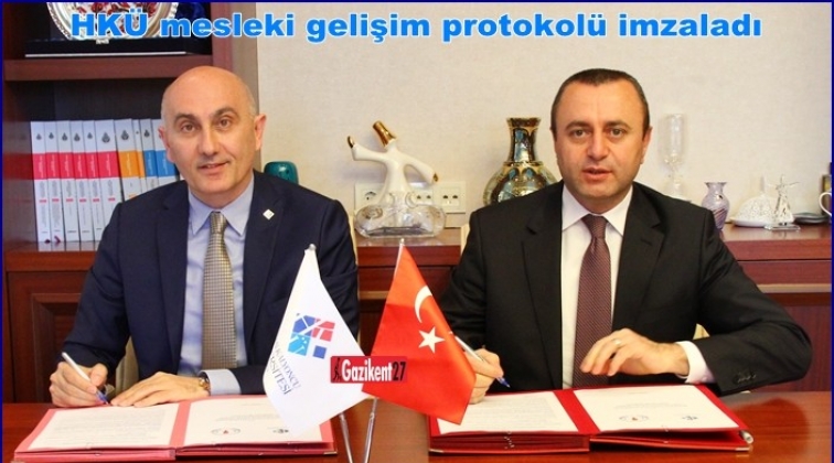 HKÜ mesleki gelişim protokolü imzaladı