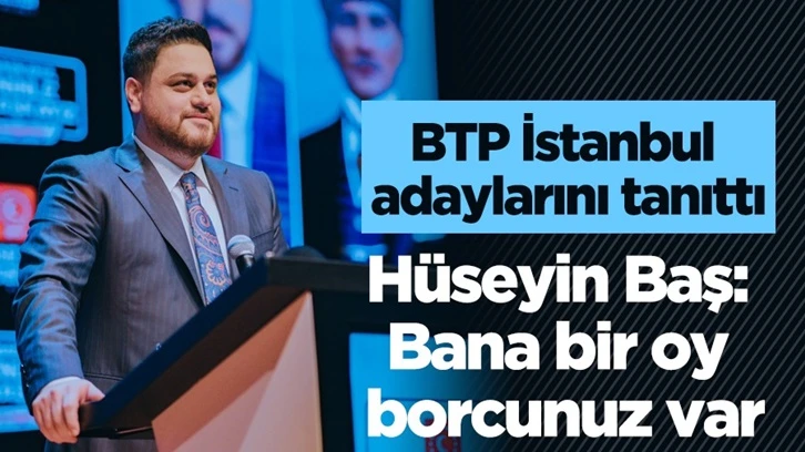 Hüseyin Baş: Bana bir oy borcunuz var