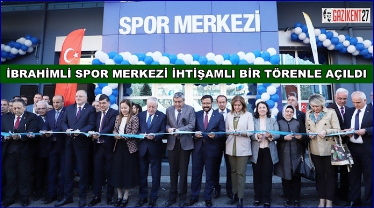 İbrahimli Spor Merkezi’ne görkemli açılış