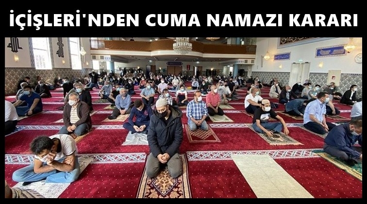 İçişleri'nden cuma namazı kararı...