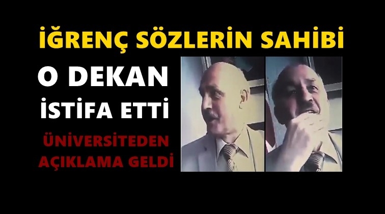 İğrenç dekan istifa etti!