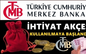 İhtiyat akçesi harcanmaya başlandı!..