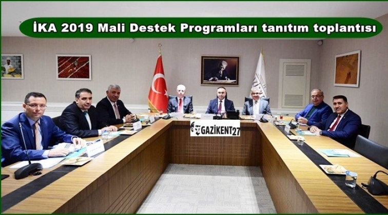 İKA 2019 Mali Destek Programları tanıtımı yapıldı