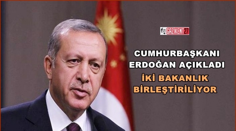 İki bakanlık birleştirilecek