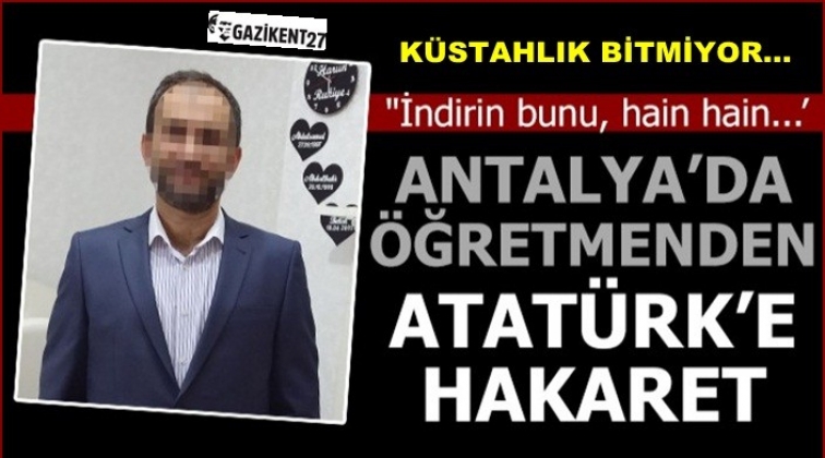 İmam Hatip &ouml;ğretmeninden Atat&uuml;rk'e hakaret