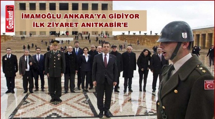 İmamoğlu Ankara&rsquo;ya gidiyor