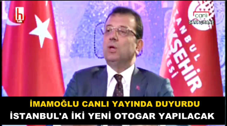 İmamoğlu: İki yeni otogar yapılacak