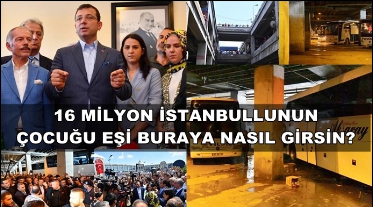 İmamoğlu: Kimsenin eşi ve &ccedil;ocuğu buraya g&uuml;venip giremez