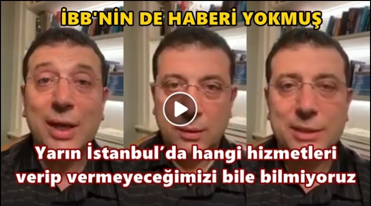 İmamoğlu: Ne hizmet vereceğimizi bilmiyoruz