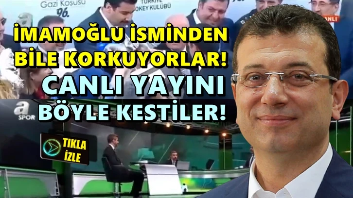 İmamoğlu'nun ismi geçince A Spor yayını kesti!