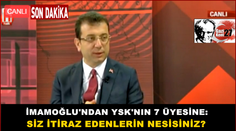 İmamoğlu: Siz itiraz edenlerin nesisiniz?