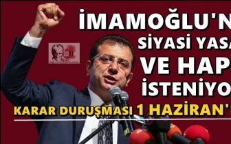 İmamoğlu'na da siyasi yasak isteniyor!