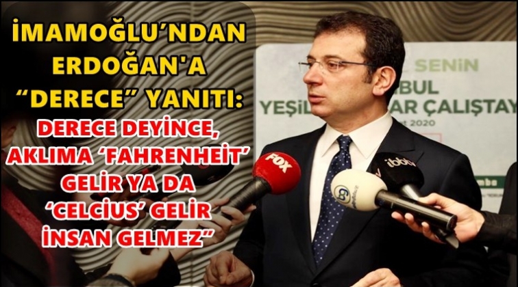 İmamoğlu'ndan Erdoğan'a 'derece' yanıtı