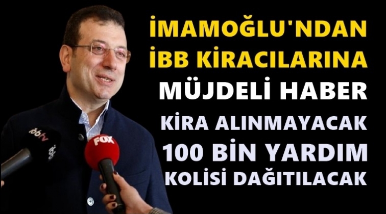 İmamoğlu’ndan İBB kiracılarına müjde...