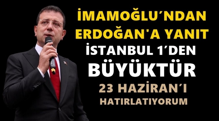 İmamoğlu: İstanbul, 1’den büyüktür...