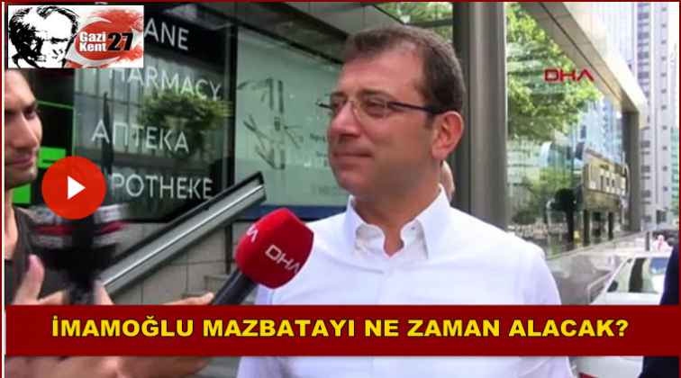 İmamoğlu’ndan ‘Mazbata’ açıklaması