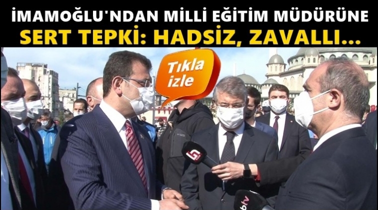 İmamoğlu'ndan tepki: Zavallı, kınıyorum, hadsiz!