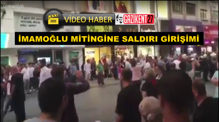 İmamoğlu'nun mitinginde AKP'li grup CHP'lilere saldırdı