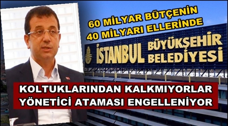 İmamoğlu&rsquo;nun y&ouml;netici ataması engelleniyor!
