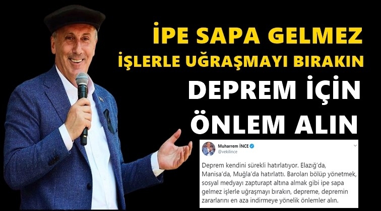 İnce: İpe sapa gelmez işlerle uğraşmayı bırakın