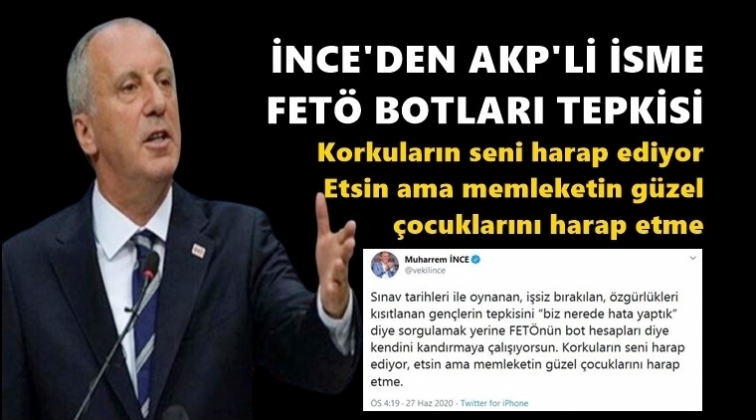 İnce’den AKP’li meclis üyesine tepki