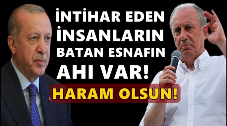İnce'den Erdoğan'a 'helallik' yanıtı: Haram olsun!