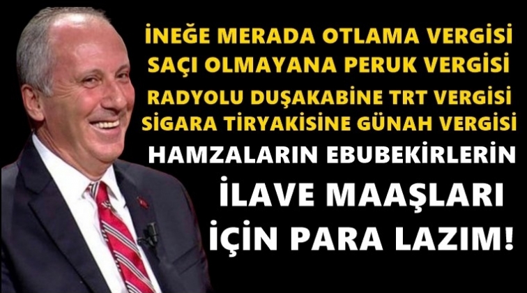 İnce'den ironi dolu ek vergi tepkisi...