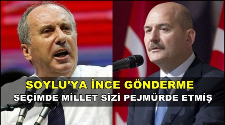 İnce'den Soylu'ya 'pejm&uuml;rde' cevabı
