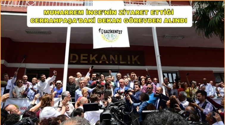 İnce'nin ziyaret ettiği fak&uuml;lte dekanı g&ouml;revden alındı