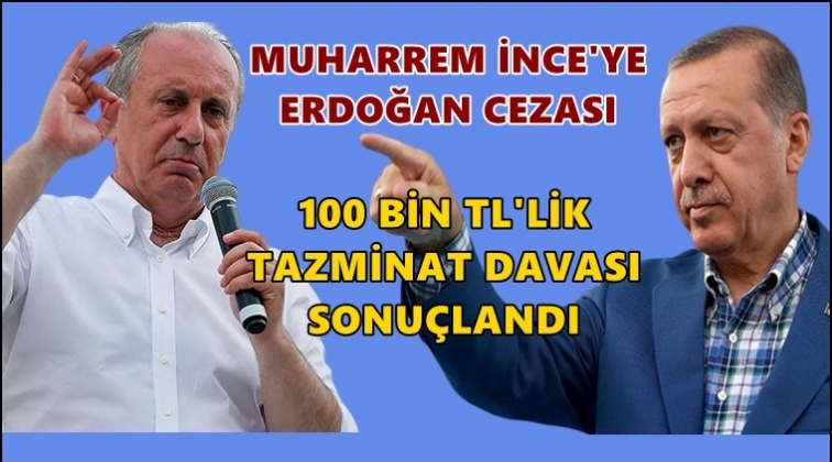 İnce'ye Erdoğan cezası