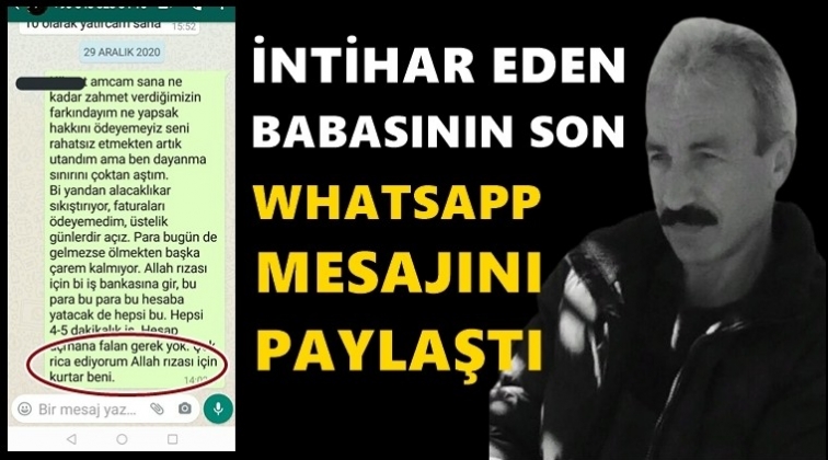 İntihar eden babasının son mesajı paylaştı...